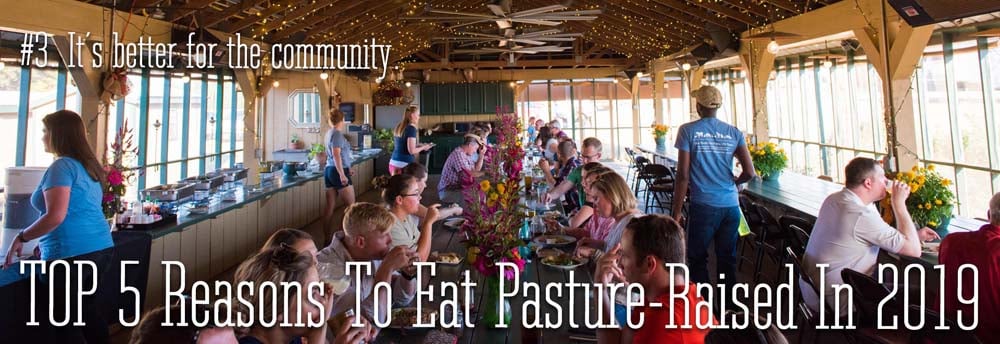 The #3 reason to eat pasture-raised in 2019. It is better for our community.